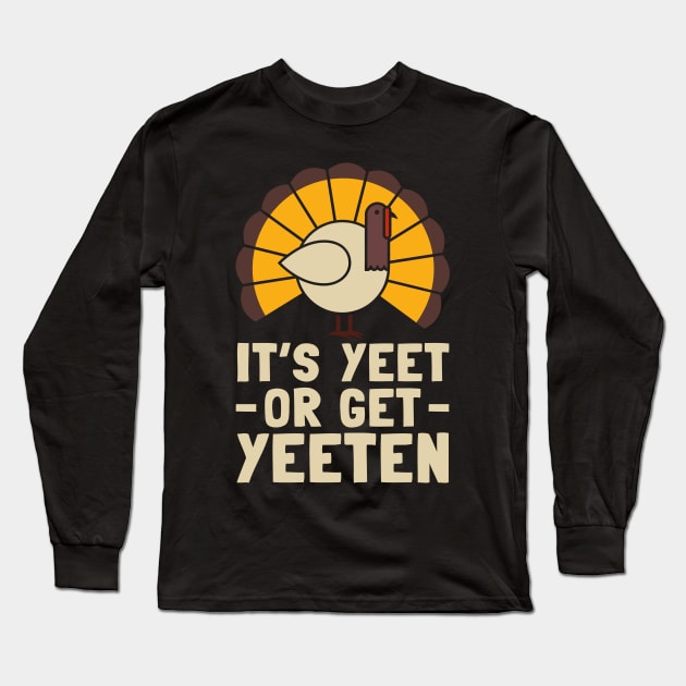 Funny Thanksgiving Turkey | Awesome Yeet Pun Long Sleeve T-Shirt by CreativeFit